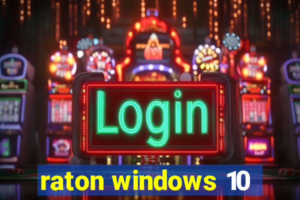 raton windows 10